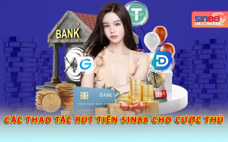 Rút tiền Sin88 nhanh chóng – giao dịch an toàn 24/7